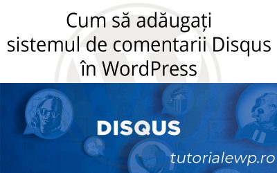 Cum să adăugați Disqus Comment System în WordPress