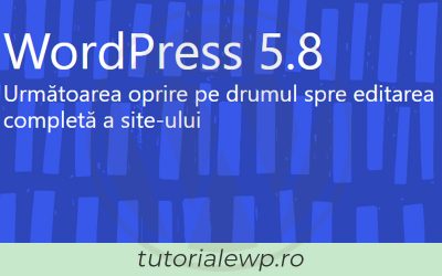 A apărut WordPress 5.8. Ce aduce nou?